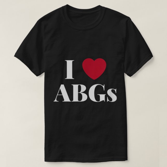 I Love Heart ABGs  Gift Valentines Day ABG For Men T-Shirt (Design Front)