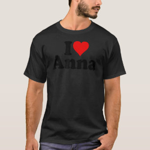 I LOVE HEART ANNA ANN 1 T-Shirt