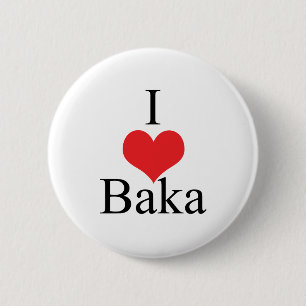 I Love (Heart) Baka 6 Cm Round Badge