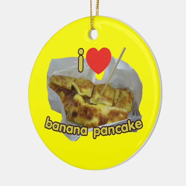 I Love (Heart) Banana Pancake ... Thai Street Food Ceramic Ornament (Left)