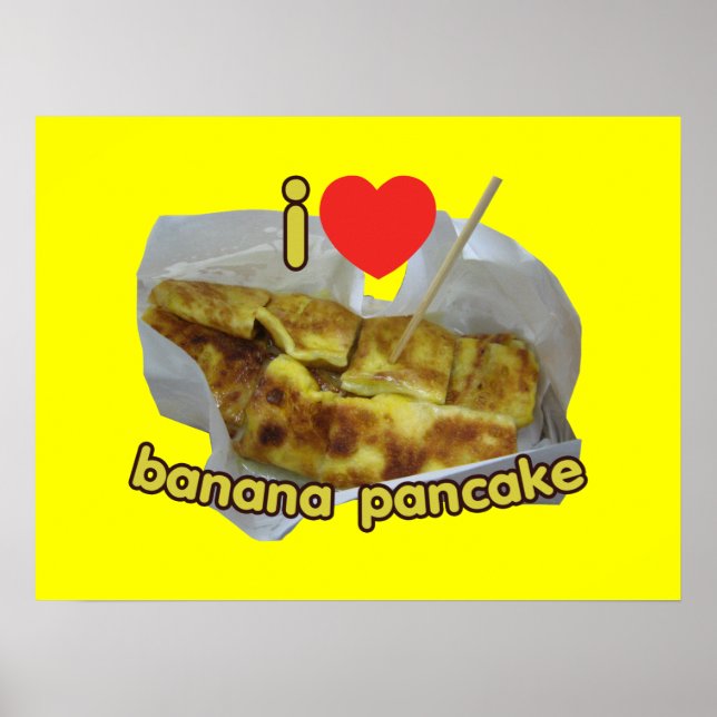 I Love (Heart) Banana Pancake ... Thai Street Food Poster (Front)