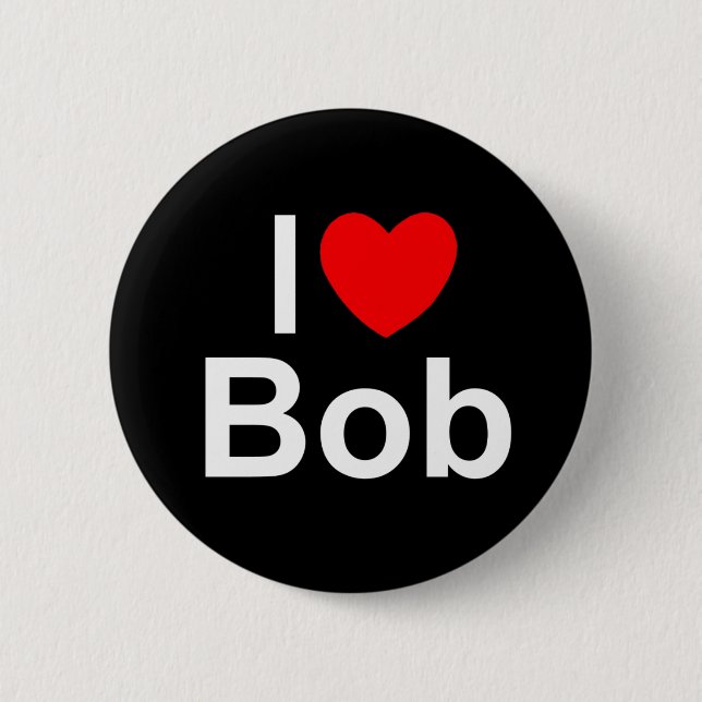I Love (Heart) Bob 6 Cm Round Badge (Front)