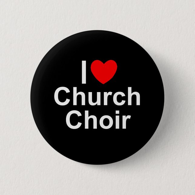 I Love (Heart) Church Choir 6 Cm Round Badge (Front)