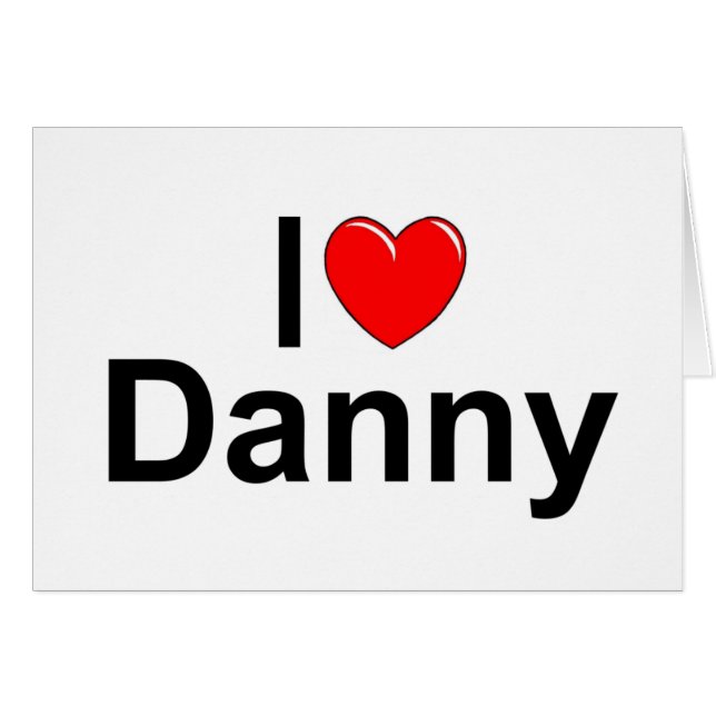 I Love (Heart) Danny (Front Horizontal)