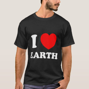 I Love Heart Earth World Earth Day  T-Shirt