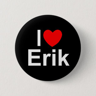 I Love (Heart) Erik 6 Cm Round Badge