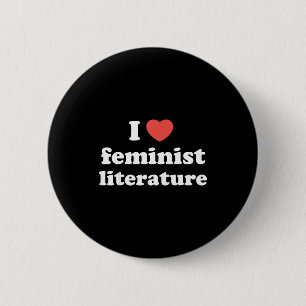 I Love Heart Feminist Literature  6 Cm Round Badge