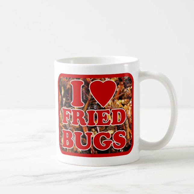 I Love (Heart) Fried Bugs / Edible Insects Coffee Mug (Right)