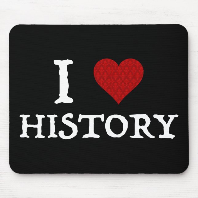 I Love (Heart) History Mouse Pad (Front)