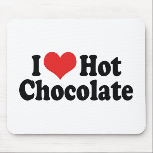 I Love Heart Hot Chocolate - Hot Cocoa Lovers Mouse Pad