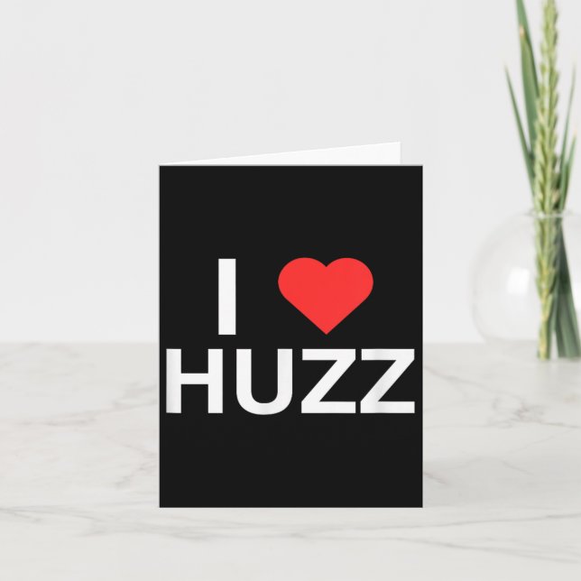 I Love (heart) Huzz Funny Gen Z Novelty Meme Colle Card (Front)
