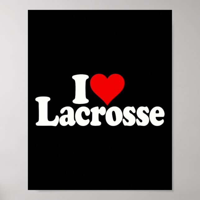 I Love Heart Lacrosse  Poster (Front)