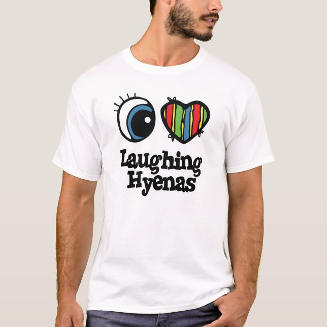 I Love (Heart) Laughing Hyenas T-Shirt (Front)