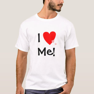 I Love (Heart) Me Funny T-Shirt