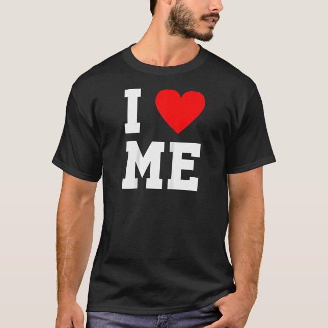 I Love Heart Me Myself Loved  Lovely Romantic Humo T-Shirt (Front)