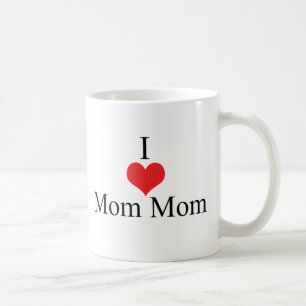 I Love (Heart) MomMom Coffee Mug