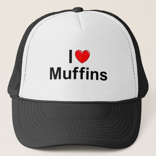 I Love (Heart) Muffins Trucker Hat (Front)