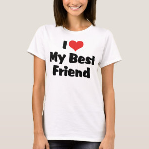 I Love Heart My Best Friend - BFF T-Shirt