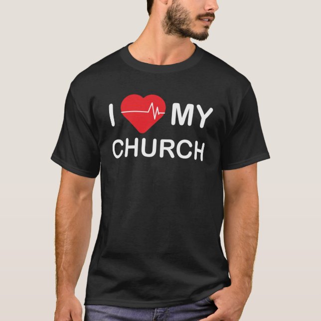 I love heart my church  sarcastic quote saying T-Shirt (Front)