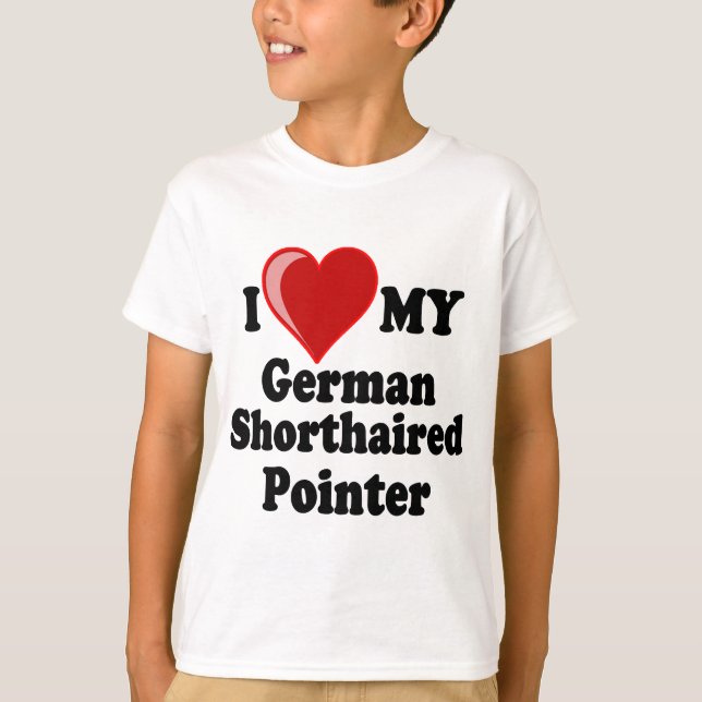 I Love (Heart) My German Shorthaired Pointer Dog T-Shirt (Front)