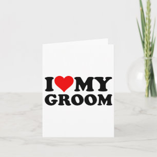 I Love Heart My Groom Husband Fiance Card