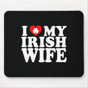I Love Heart My Irish Wife St Patricks Day  Mouse Pad
