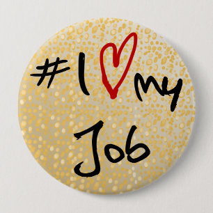 I love(heart)my job black & red on gold design b/g 10 cm round badge