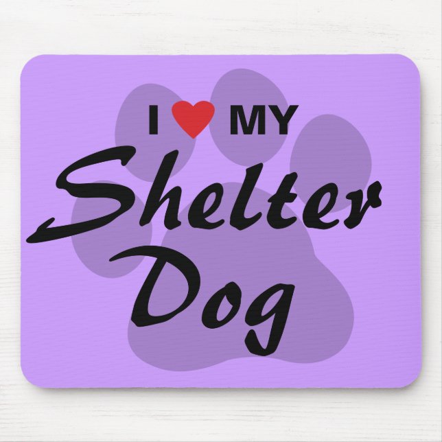 I Love (Heart) My Shelter Dog Mouse Pad (Front)