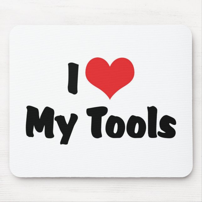 I Love Heart My Tools - Handyman Craftsman Builder Mouse Pad (Front)