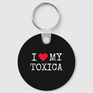 I Love Heart My Toxica Toxic Girlfriend Latina Nov Key Ring