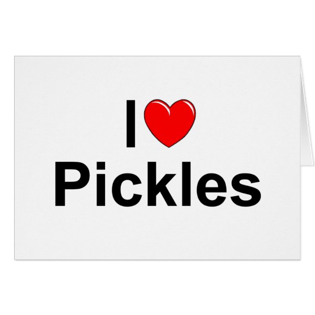 I Love (Heart) Pickles (Front Horizontal)
