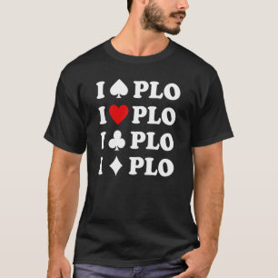 I Love Heart Plo Pot Limit Omaha Hold 'em For Play T-Shirt