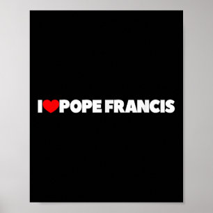 I Love (heart) Pope Francis Poster