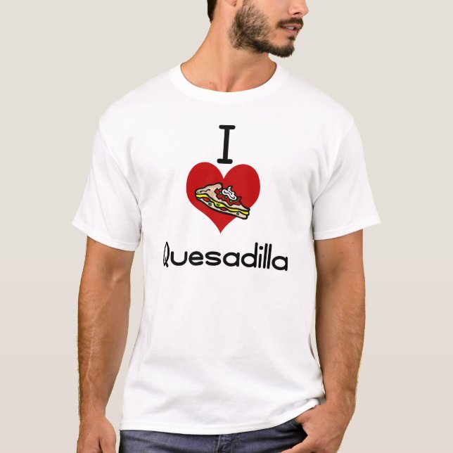 I love-heart Quesadilla T-Shirt (Front)