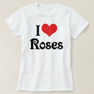I Love Heart Roses - Flower Garden Lover T-Shirt