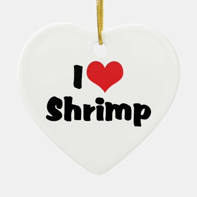 I Love Heart Shrimp - Sea Food Lover Ceramic Tree Decoration (Front)