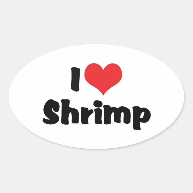 I Love Heart Shrimp - Sea Food Lover Oval Sticker (Front)