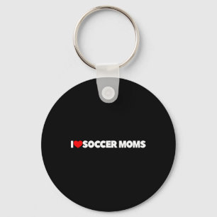 I Love (heart) Soccer Moms  Key Ring