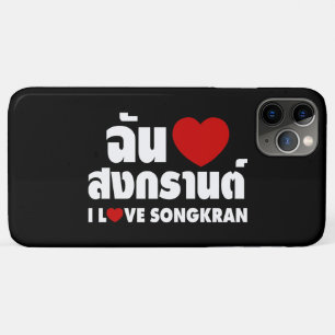 I Love (Heart) Songkran iPhone 11 Pro Max Case