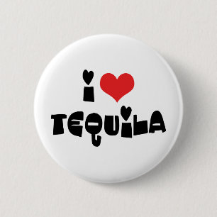 I Love Heart Tequila 6 Cm Round Badge