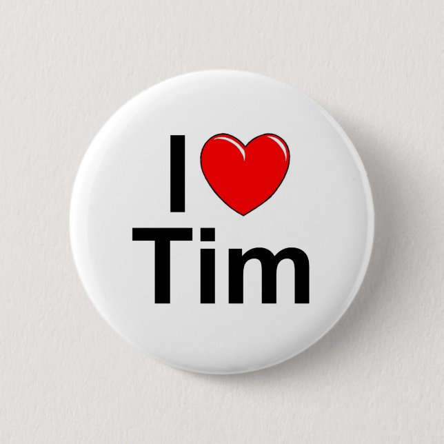 I Love (Heart) Tim 6 Cm Round Badge (Front)