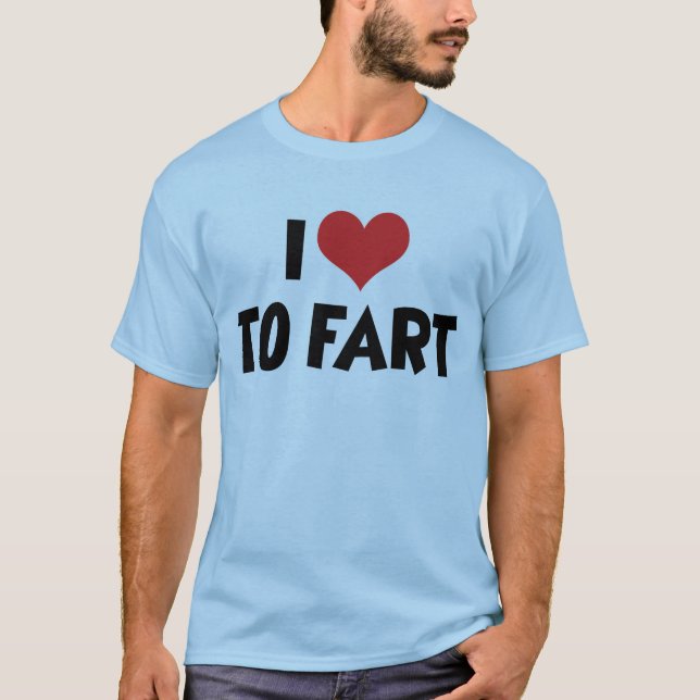I Love Heart To Fart T-Shirt (Front)