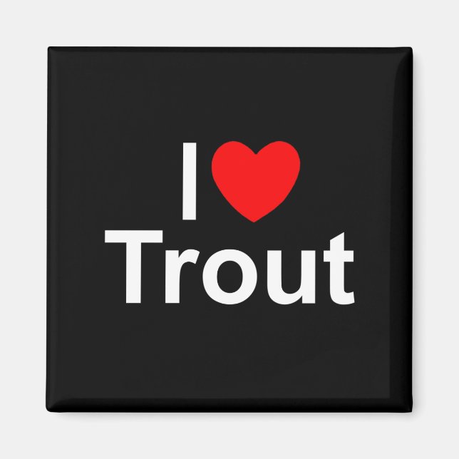 I Love (Heart) Trout Magnet (Front)