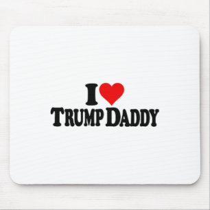 I Love Heart Trump Daddy Daddy's Home Mouse Pad