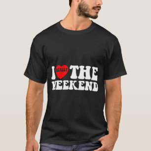 I Love Heart Weekend Funny Camping Couple Gifts Va T-Shirt