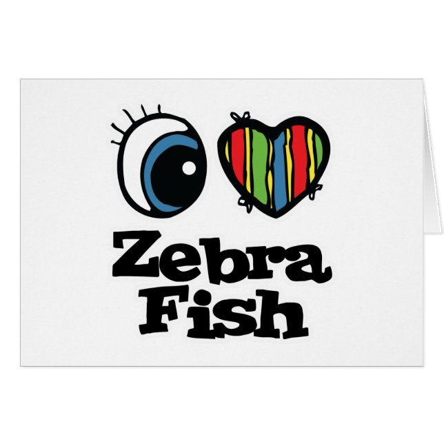I Love (Heart) Zebrafish (Front Horizontal)