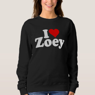 I LOVE HEART ZOEY ZOE SWEATSHIRT