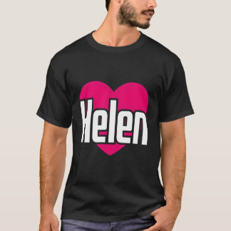 I Love Helen First Name I He Helen T-Shirt