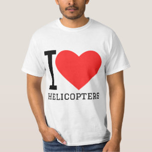 I love helicopters  T-Shirt
