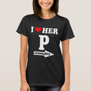I Love Her Ity Funny Valentine's Day Couple Matchi T-Shirt